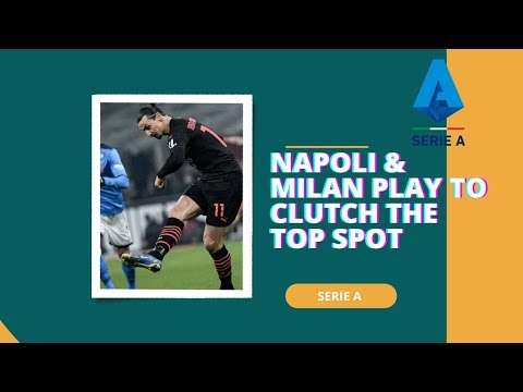  NAPOLI AND MILAN TO CLUTCH TOP SPOT - SERIE A PREVIEW - PITCH SIDE... | Esports Broadcast Picture