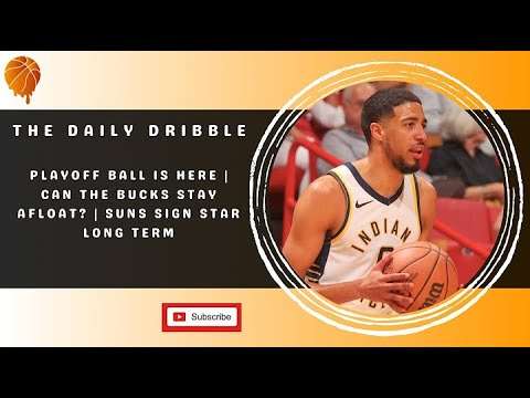 The Daily Dribble - Playoff Ball Is Here